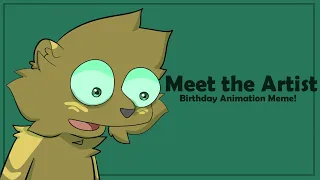 Meet The Artist | Birthday Animation Meme