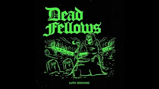 Dead Fellows - Luto Sessions (Full Album 2024)