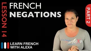 Simple Negations - part 2 (French Essentials Lesson 14)