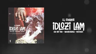 Dj Rvnger - Idlozi Lam (ft Silo Inf3rnx x iNdlobongela x Redondo)