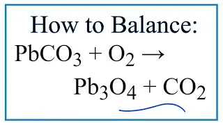 How to Balance PbCO3 + O2 = Pb3O4 + CO2