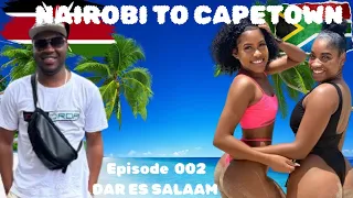 NAIROBI  KENYA 🇰🇪 TO SOUTH AFRICA 🇿🇦 BY ROAD. EPISODE 02 (DAR ES SALAAM STOP OVER )