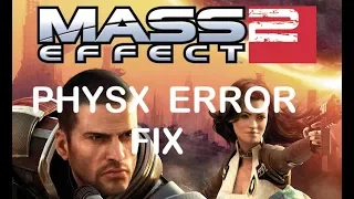 Mass Effect 2 || PhysX Error - FIX || Nvidia Users
