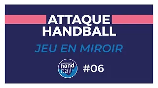 Fiche Exercice de Handball 06 : Attaque - Pour faire découvrir le jeu en miroir