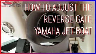 How To Adjust The Reverse Bucket / Gate - Yamaha Jet Boat