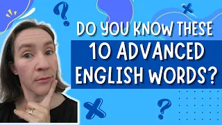 Do you know these 10 advanced vocabulary words?