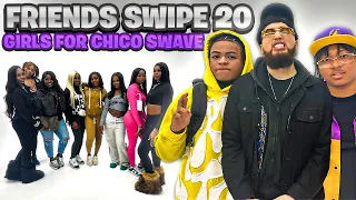 Friends Swipe 20 Girls for Chico Swave !