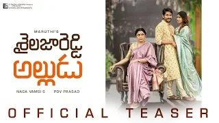 Shailaja Reddy Alludu Official Teaser 4K | Naga Chaitanya | Anu Emmanuel | Ramya Krishnan | Maruthi