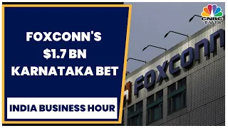 Foxconn To Assemble iPhones In Karnataka, Invest $1.7 Bn | India Business Hour | CNBCTV18