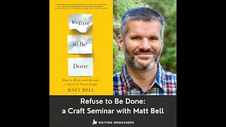 Refuse to be Done Seminar with Matt Bell