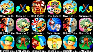 Plants Vs Zombies 2,Stumble Guys,Skibydi Toilet,Save The Doge,Ultimate Bowmasters,BAN Monster Life