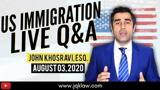 Live Immigration Q&A with Attorney John Khosravi (August 3, 2020)