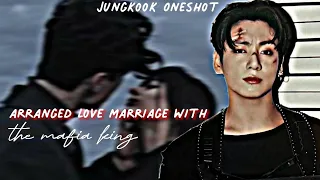 Arranged Love Marriage With The Mafia King || Jungkook Oneshot