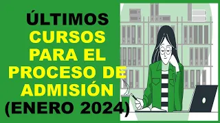 Soy Docente: ÚLTIMOS CURSOS PARA EL PROCESO DE ADMISIÓN (ENERO 2024)