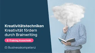 Kreativitätstechniken (Teil 2): Kreativität fördern durch Brainwriting