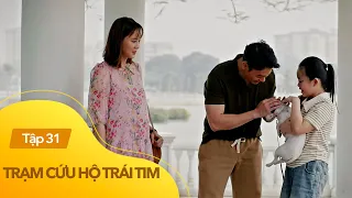 Trạm cứu hộ trái tim Tập 31| 'Gia đình mới' đang háo hức chờ ngày em bé của Ngân Hà chào đời