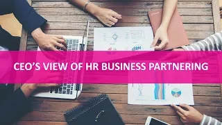 CEO'S view of HR Business Partnering