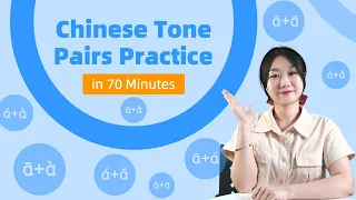 Chinese Tone Pairs Practice: Improve Your Chinese Pronunciation in 1 Hour! | Learn Mandarin Chinese