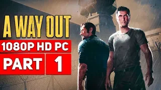 A WAY OUT Gameplay Walkthrough Part 1 No Commentary (1080p HD PC)