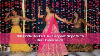 Bride's Sangeet Performance With Her Bridesmaids | WedMeGood