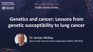Event 9 - Genetics and cancer: Lessons from genetic susceptibility to lung cancer (EPI)