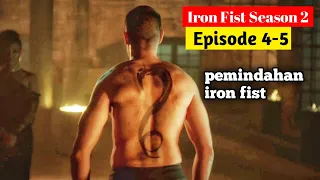 Alur cerita film iron fist season 2 episode 4 - 5 || pemindahan iron fist oleh davos