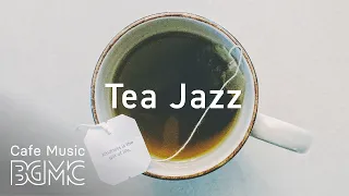 Tea Time Jazz & Bossa Nova - Relaxing Cafe Music - Morning Music