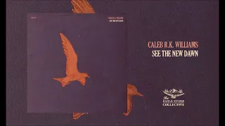 Caleb R.K. Williams - See The New Dawn (2024) FULL ALBUM