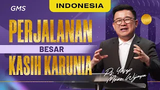 Indonesia | Perjalanan Besar Kasih Karunia - Ps. Yosep Moro Wijaya (Official GMS Church)