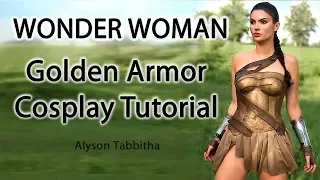 Wonder Woman Golden Armor Costume Guide - Cosplay Tutorial