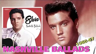 ELVIS NASHVILLE BALLADS 1960-67