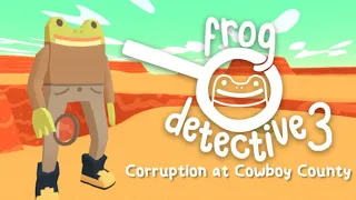 Let's Play | Frog Detective 3: Corruption at Cowboy County