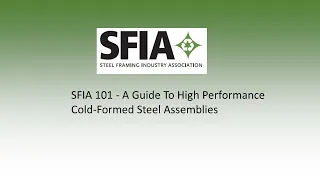 SFIA101: A Guide to High Performance Cold-Formed Steel Assemblies - 2019