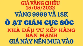 Giá Vàng Chiều Chủ Nhật Ngày 15/05/2022, Vàng 18k Giảm Sốc | Bốp Gold