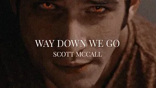 WAY DOWN WE GO || SCOTT MCCALL