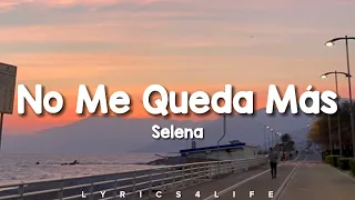 Selena - No Me Queda Más (Letra/Lyrics)