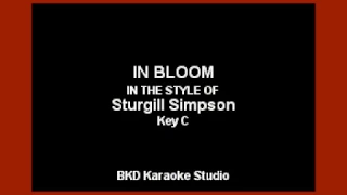 In Bloom (In the Style of Sturgill Simpson) (Karaoke with Lyrics)