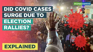 Did Covid Cases Surge Due To Election Rallies?