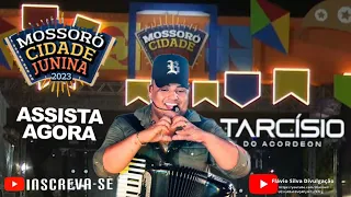 TARCÍSIO DO ACORDEON EM MOSSORÓ CIDADE JUNINA / 2023