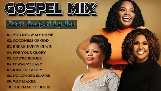 Gospel Mix - Godness Of God 🎶Top 100 Greatest Black Gospel Songs Of All Time Collection With Lyrics