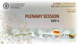 Plenary Session - Day 4 - Global Symposium on Soil Biodiversity 2021