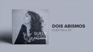 Suely Façanha - Dois Abismos (CD Viver Pela Fé)