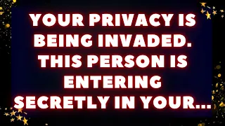 Angel message: YOUR PRIVACY IS BEING INVADED. THIS PERSON 💌 God message || Universe message