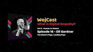 Oli Gardner - The Name's Page, Landing Page (Human to Human) - WojCast Episode 16