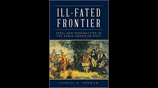 Hybrid Event: "Ill-Fated Frontier: Peril and Possibilities in the Early American West"