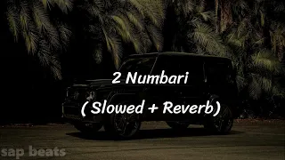 2 NUMBARI (SLOWED + REVERB)|| @sapbeats ||