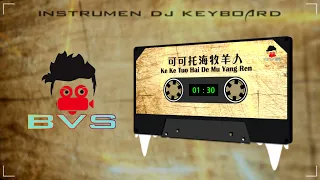 可可托海牧羊人 Ke Ke Tuo Hai De Mu Yang Ren - Instrumen DJ Keyboard