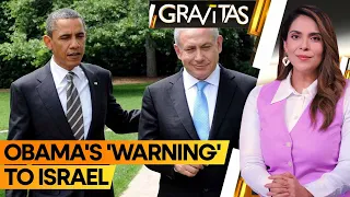 Gravitas: 'Don't repeat our mistakes' Obama's message to Israel's Netanyahu