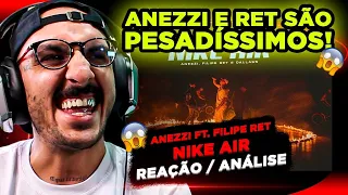 PESADO!!! ANEZZI - NIKE AIR FT. FILIPE RET [REAÇÃO/ ANÁLISE]