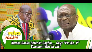 Kweku Baako Defends Bagbin… Says “I’m No. 2” Comment Was In Jest